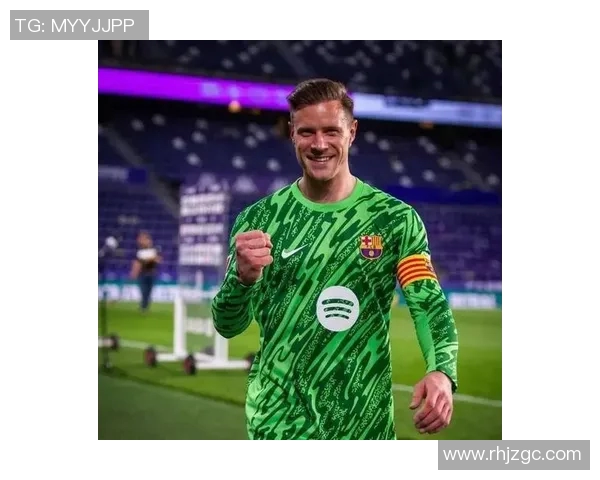 特尔施特根的守门艺术与巴萨辉煌历史的交织之旅